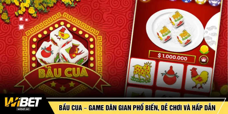 Bầu cua – Game dân gian phổ biến, dễ chơi và hấp dẫn