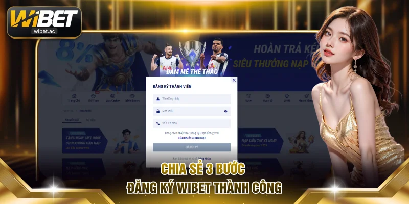 Chia sẻ 3 bước đăng ký WIBET thành công