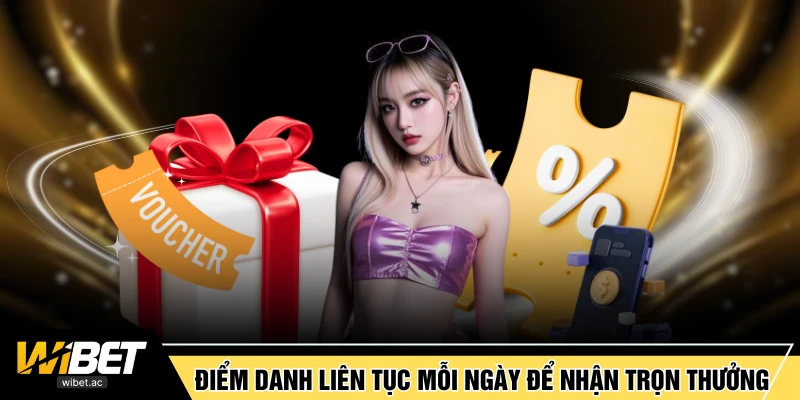 Điểm danh liên tục mỗi ngày để nhận trọn thưởng