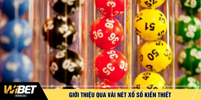 Giới thiệu qua vài nét xổ số Kiến Thiết