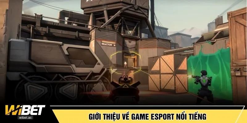 Giới thiệu về game Esport nổi tiếng