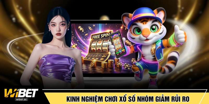 Kinh nghiệm chơi xổ số nhóm giảm rủi ro