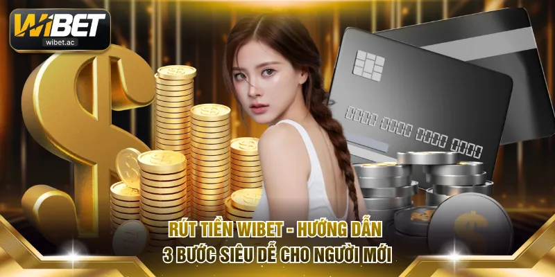 Rút Tiền WIBET