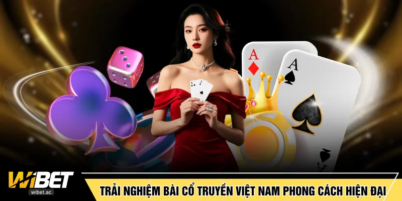 Trải nghiệm bài cổ truyền Việt Nam phong cách hiện đại